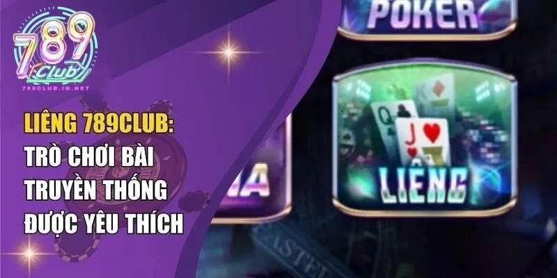 Tổng quan về game bài Liêng tại 789club